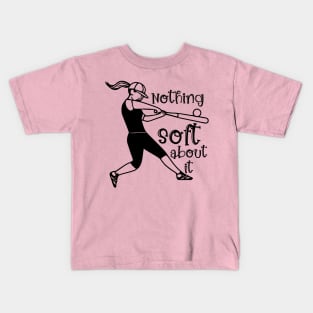 Softball Nothing Soft About It Kids T-Shirt